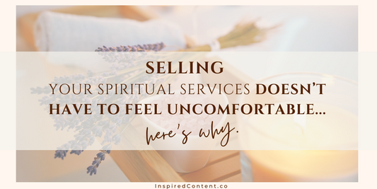 Selling Your Spiritual Services Doesn’t Have to Feel Uncomfortable—Here’s Why